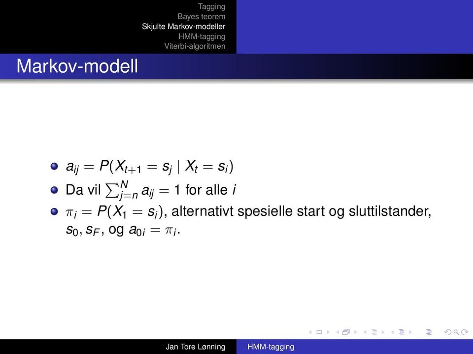 P(X 1 = s i ), alternativt spesielle start