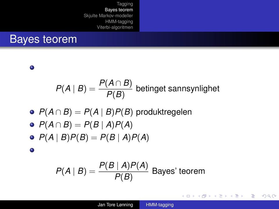 produktregelen P(A B) = P(B A)P(A) P(A