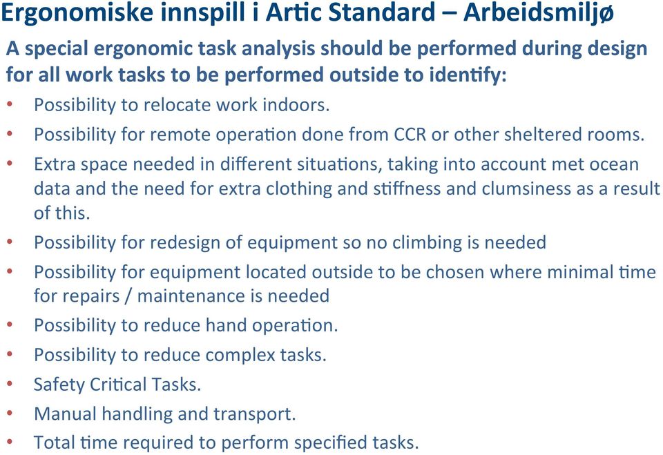 ons, taking into account met ocean data and the need for extra clothing and s?ffness and clumsiness as a result of this.