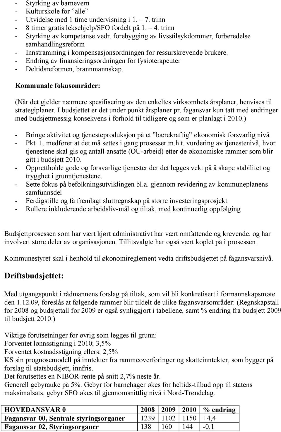 - Endring av finansieringsordningen for fysioterapeuter - Deltidsreformen, brannmannskap.