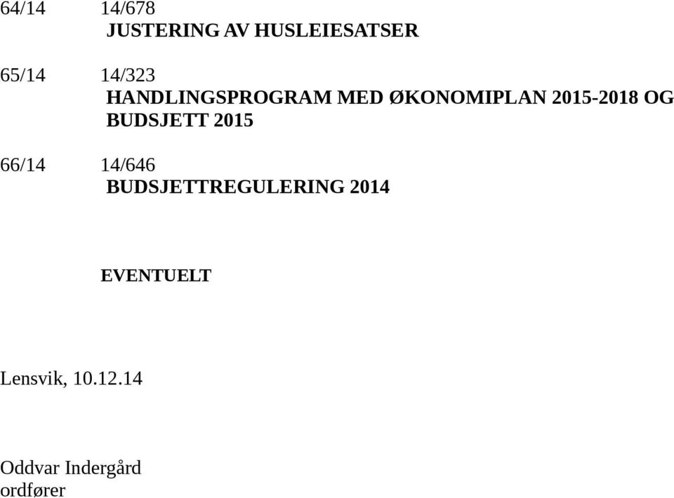 OG BUDSJETT 2015 66/14 14/646 BUDSJETTREGULERING