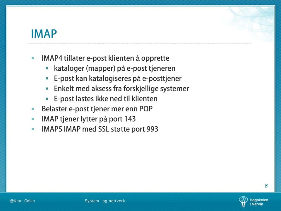 forskjellige systemer E-post lastes ikke ned til klienten Belaster e-post