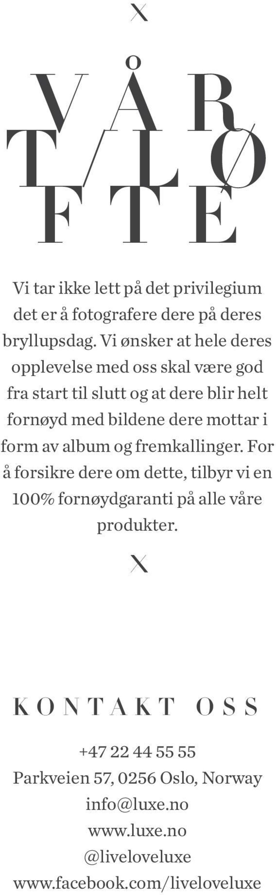 dere mottar i form av album og fremkallinger.