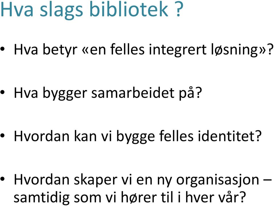 Hva bygger samarbeidet på?