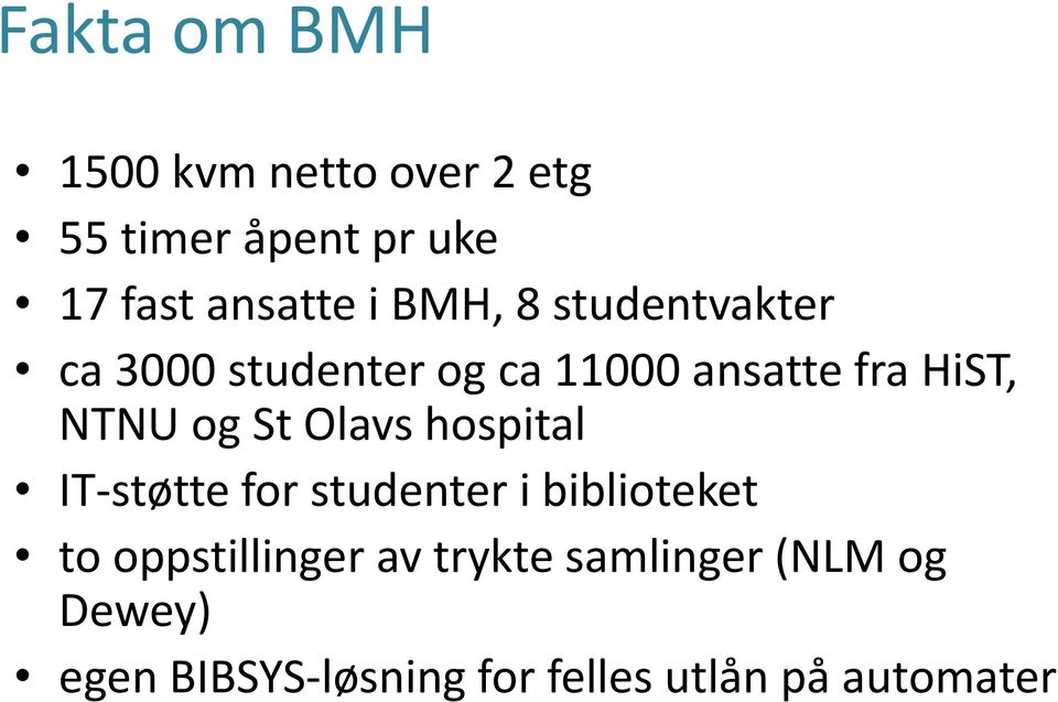 St Olavs hospital IT-støtte for studenter i biblioteket to oppstillinger av