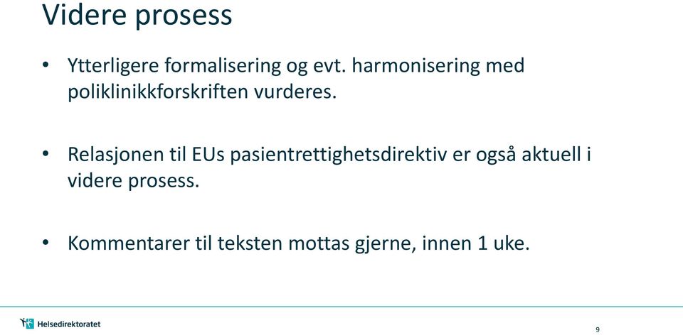 Relasjonen til EUs pasientrettighetsdirektiv er også