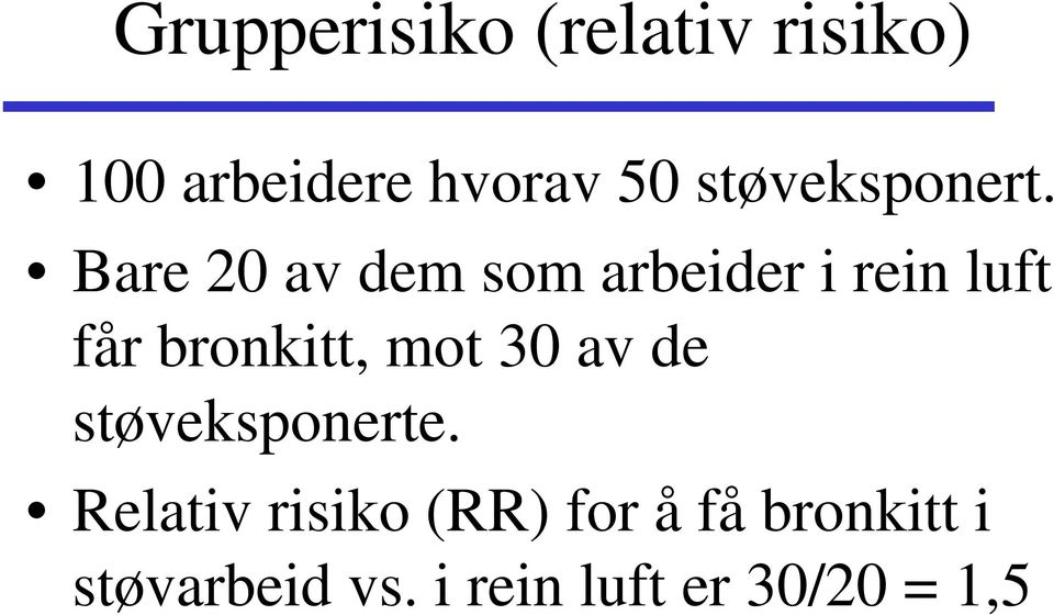 Bare 20 av dem som arbeider i rein luft får bronkitt, mot