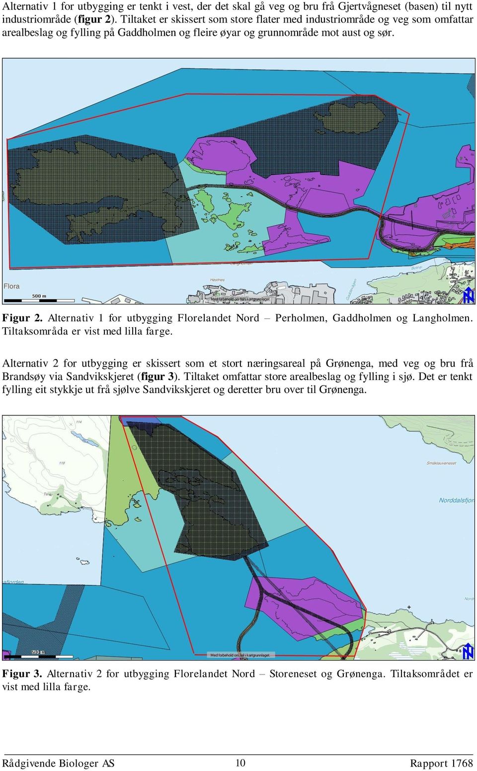 Alternativ 1 for utbygging Florelandet Nord Perholmen, Gaddholmen og Langholmen. Tiltaksområda er vist med lilla farge.