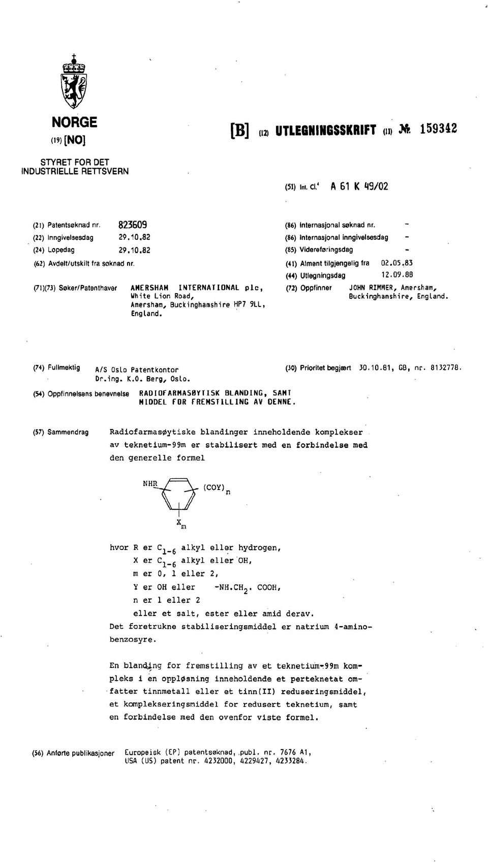 (86) Internasjonal nngvelsesdag (85) Vdereførngsdag (41) Atment tlgjengelg fra 02.05.83 (44) Utlegnngsdag 12.09.88 (72) Oppfnner JOHN RIMMER, Amersham, Bucknghamshre, England.