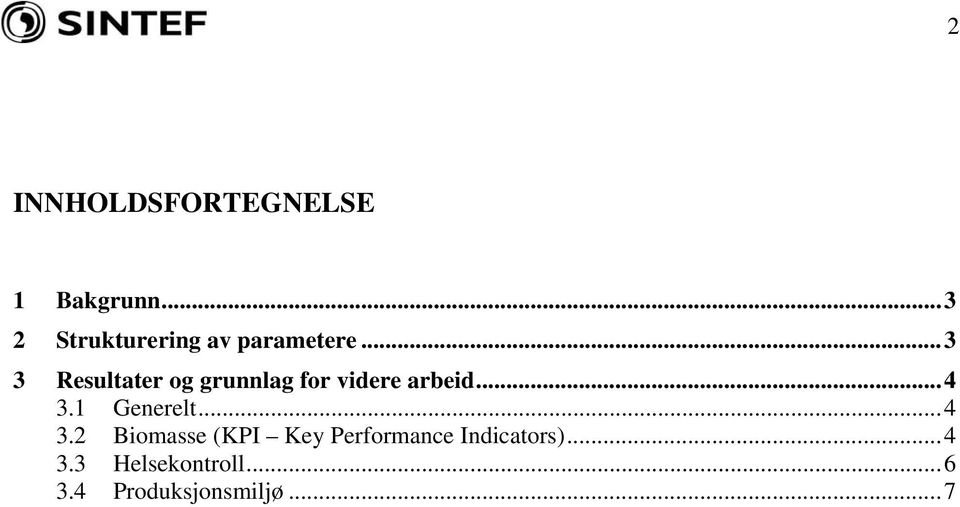 ..3 3 Resultater og grunnlag for videre arbeid...4 3.