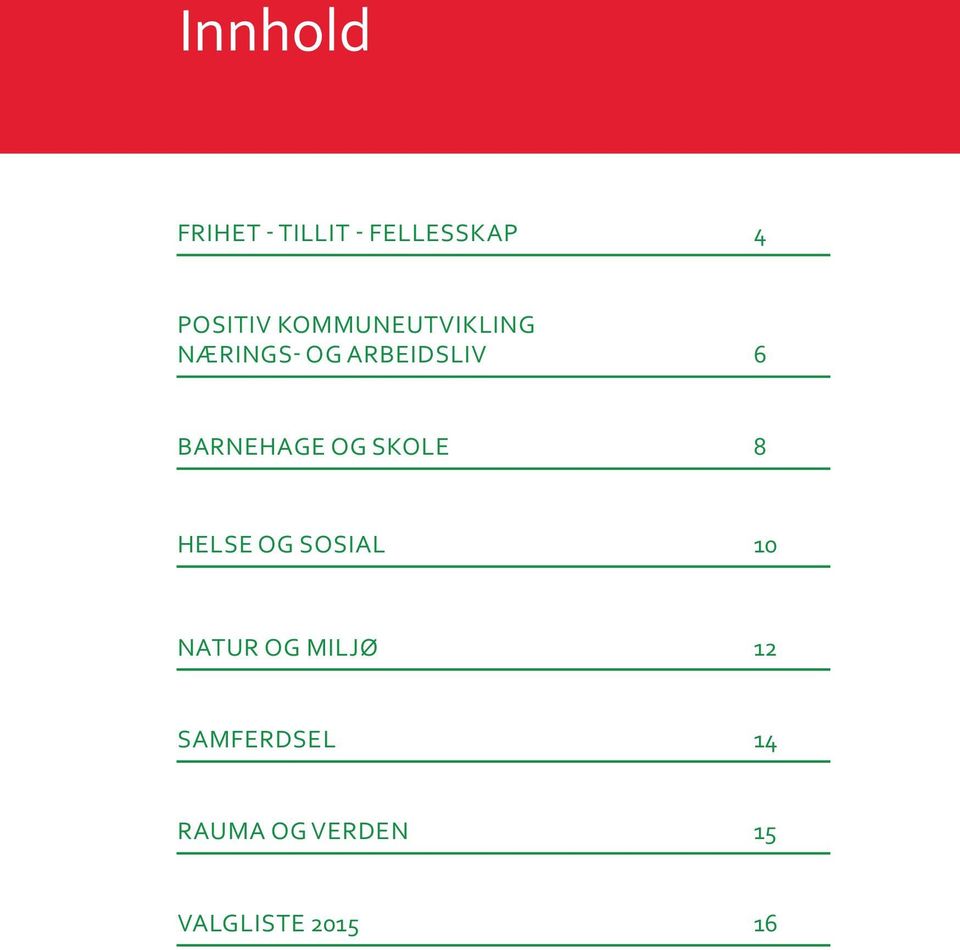 BARNEHAGE OG SKOLE 8 HELSE OG SOSIAL 10 NATUR OG