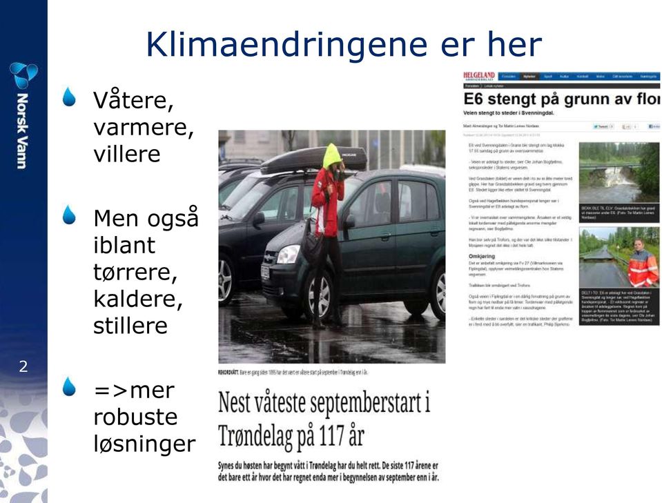 også iblant tørrere,