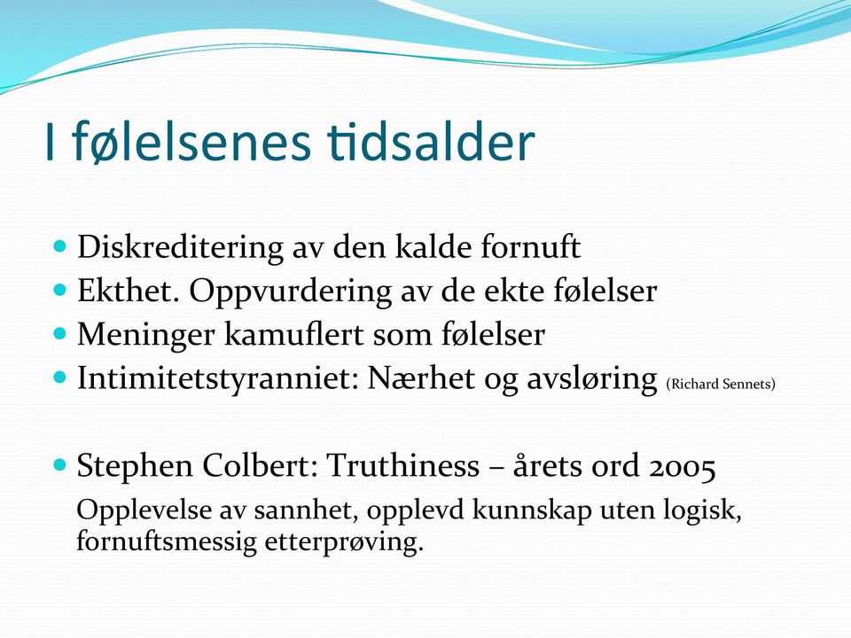 Intimitetstyranniet: Nærhet og avsløring (Richard Sennets) Stephen Colbert: