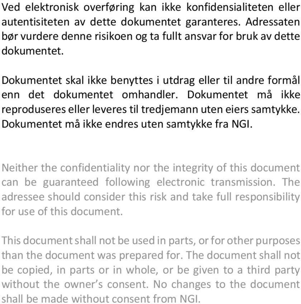 Dokumentet må ikke endres uten samtykke fra NGI. Neither the confidentiality nor the integrity of this document can be guaranteed following electronic transmission.