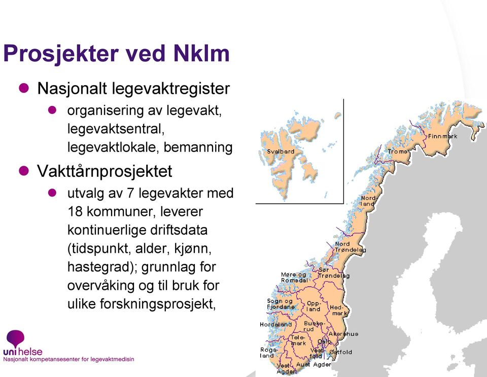 legevakter med 18 kommuner, leverer kontinuerlige driftsdata (tidspunkt,