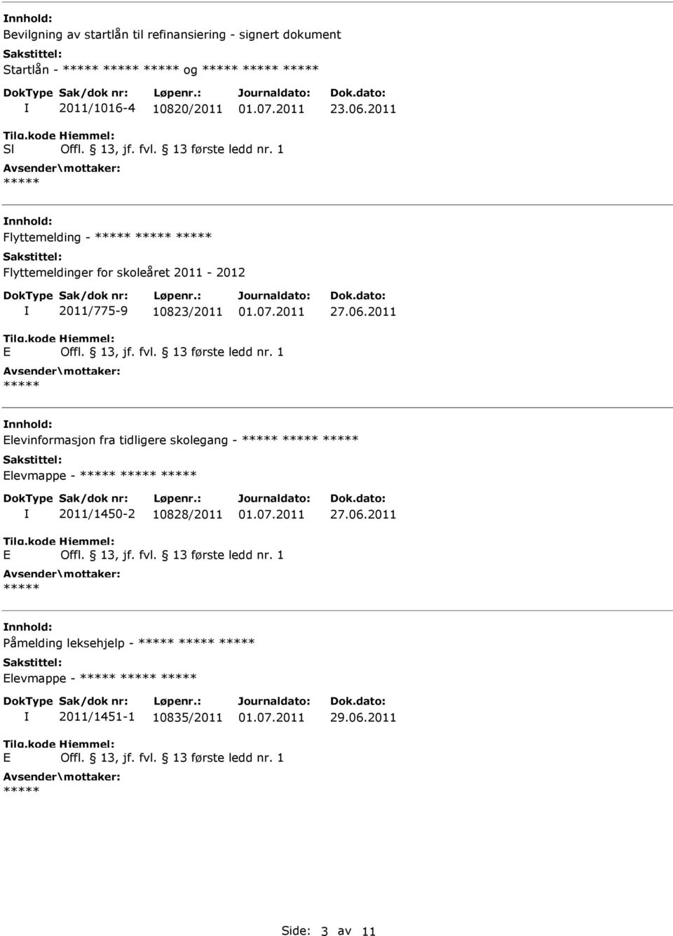 2011 Sl nnhold: Flyttemelding - Flyttemeldinger for skoleåret 2011-2012 2011/775-9