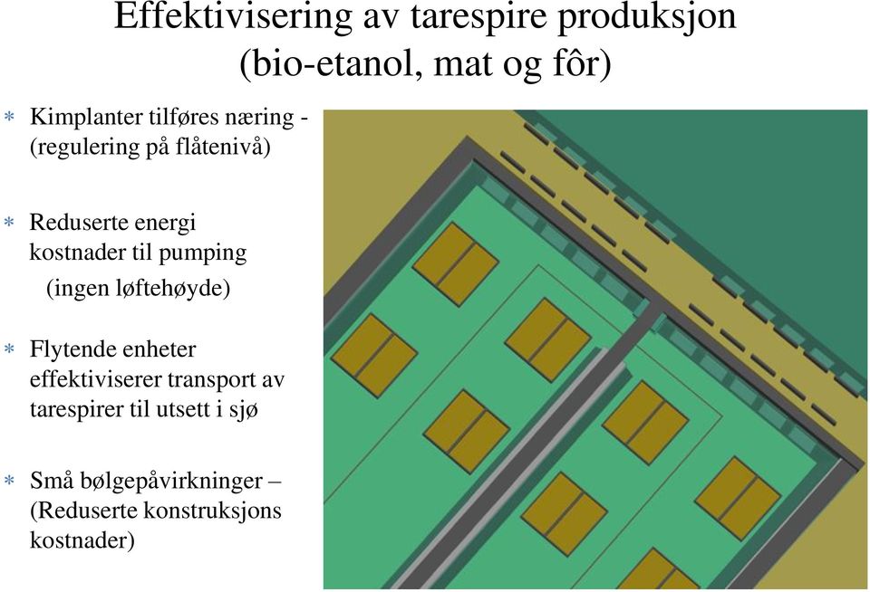 pumping (ingen løftehøyde) Flytende enheter effektiviserer transport av