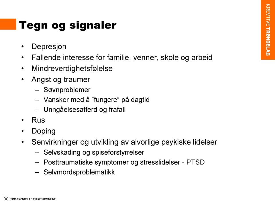 Unngåelsesatferd og frafall Rus Doping Senvirkninger og utvikling av alvorlige psykiske