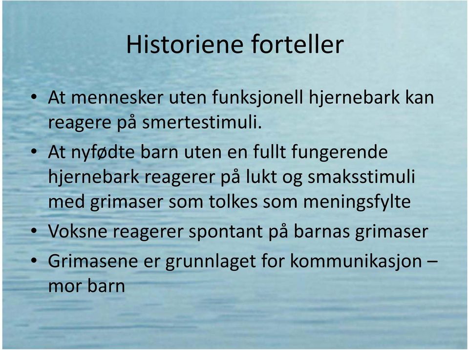 formidler den brennende smerte Slike personer har store