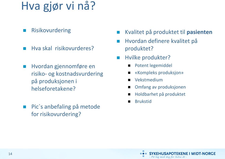 Pic`s anbefaling på metode for risikovurdering?