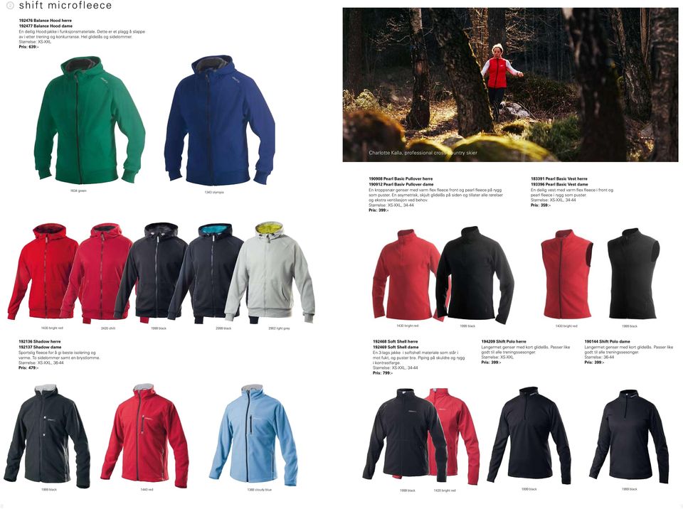 Pris: 69:- Charlotte Kalla, professional cross-country skier 164 green 14 olympia 190908 Pearl Basic Pullover herre 190912 Pearl Basiv Pullover dame En kroppsnær genser med varm flex fleece front og