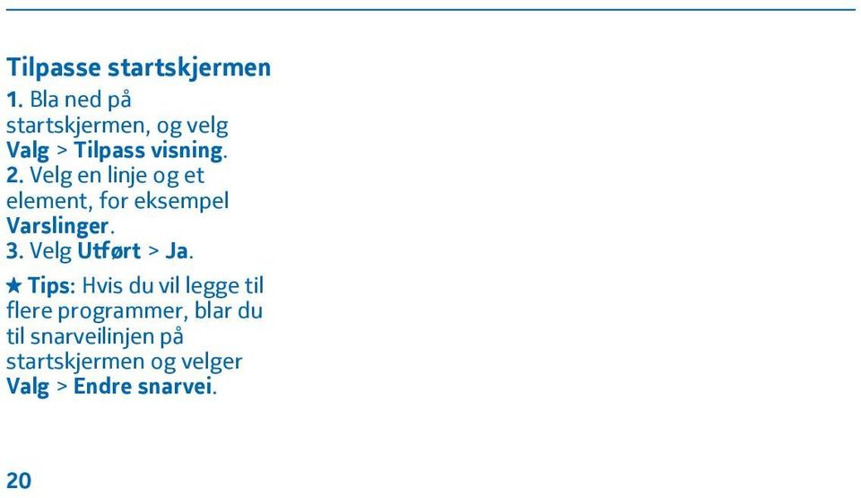 Velg en linje og et element, for eksempel Varslinger. 3.