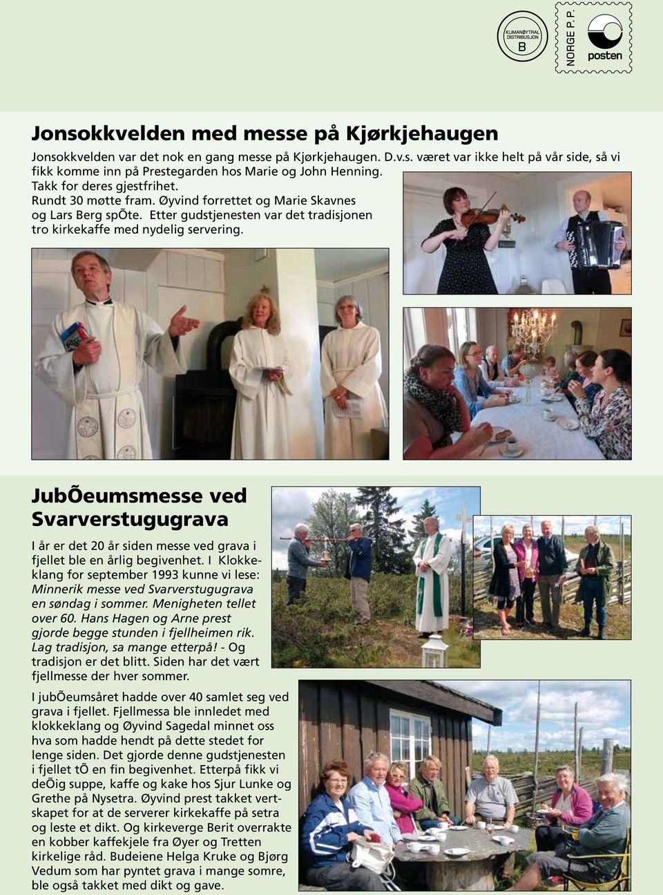 Jubileumsmesse ved Svarverstugugrava I år er det 20 år siden messe ved grava i fjellet ble en årlig begivenhet.