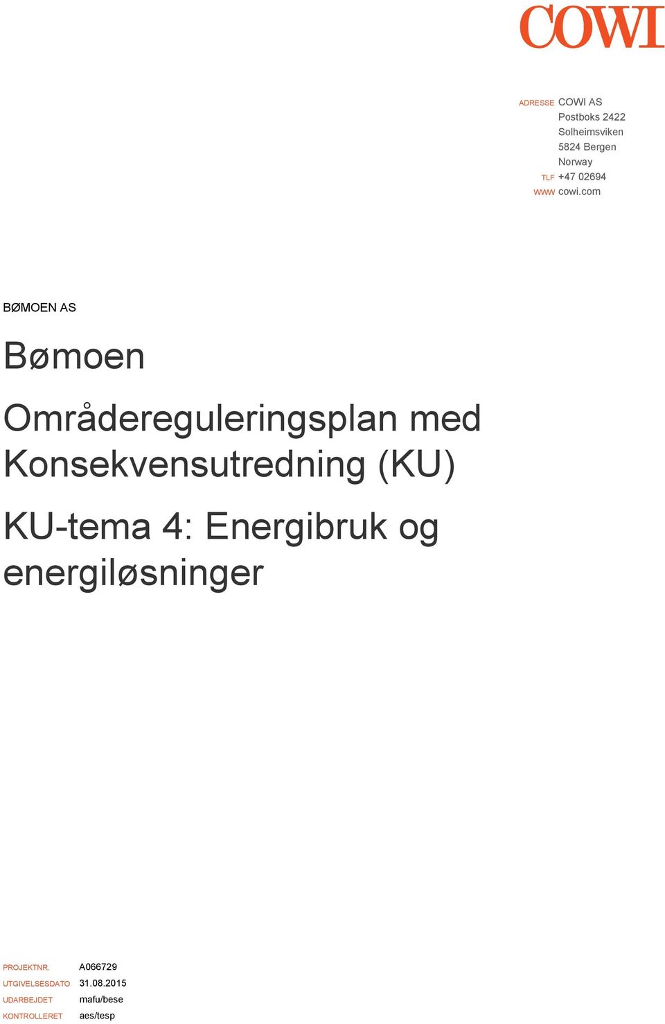 com BØMOEN AS Bømoen Områdereguleringsplan med Konsekvensutredning (KU)