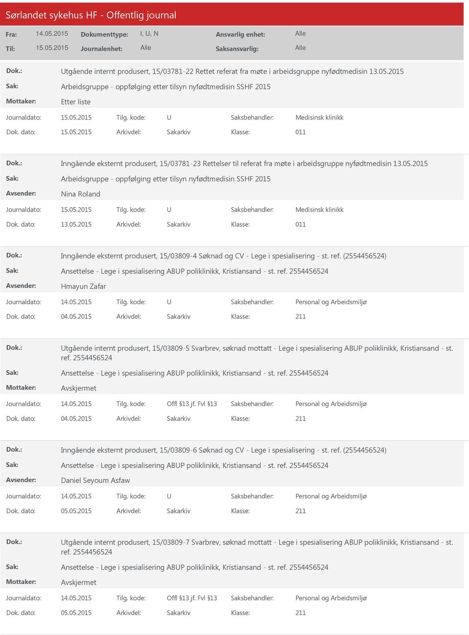 dato: Arkivdel: Sakarkiv 011 Inngående eksternt produsert, 15/03781-23 Rettelser til referat fra møte i arbeidsgruppe nyfødtmedisin 13.05.