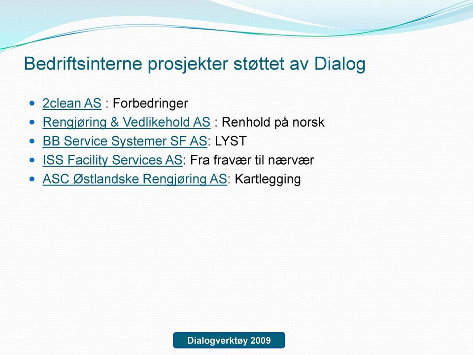 BB Service Systemer SF AS: LYST ISS Facility Services AS: