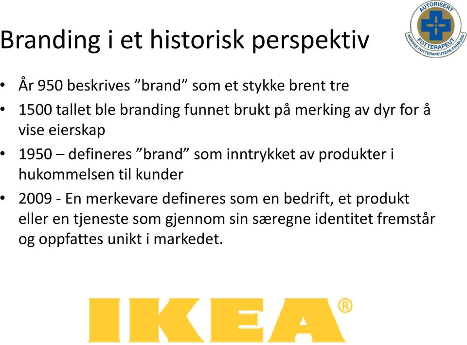 inntrykket av produkter i hukommelsen til kunder 2009 - En merkevare defineres som en bedrift,