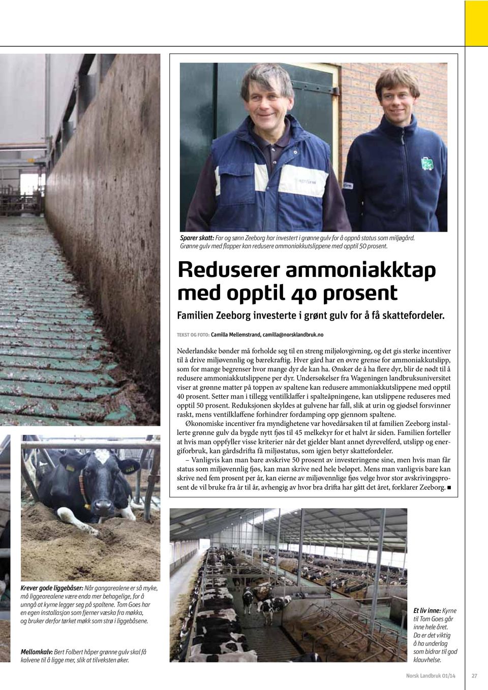 Nederlandske bønder må forholde seg til en streng miljølovgivning, og det gis sterke incentiver til å drive miljøvennlig og bærekraftig.