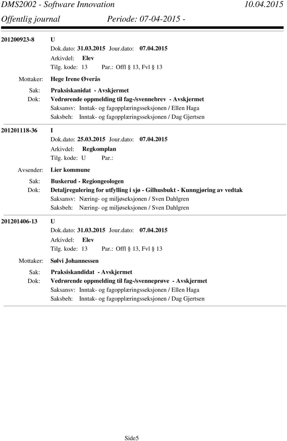 201201118-36 I Dok.dato: 25.03.2015 Jour.dato: 07.04.