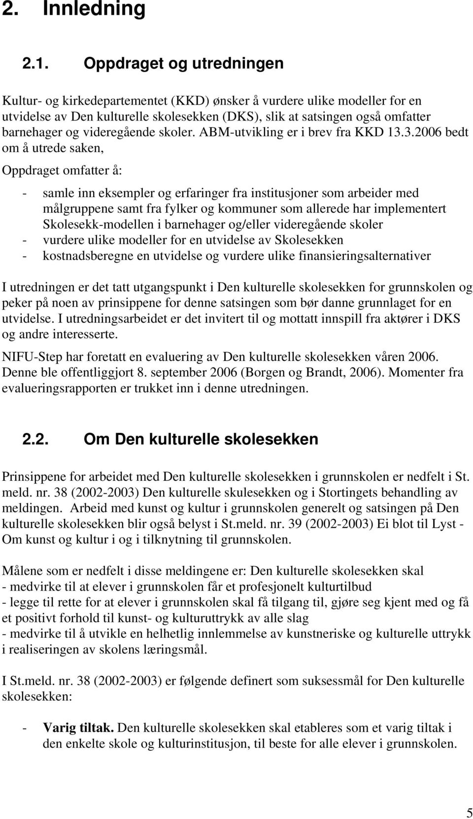 videregående skoler. ABM-utvikling er i brev fra KKD 13.