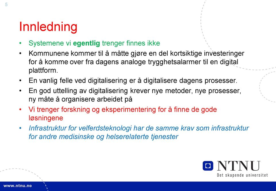 En god uttelling av digitalisering krever nye metoder, nye prosesser, ny måte å organisere arbeidet på Vi trenger forskning og