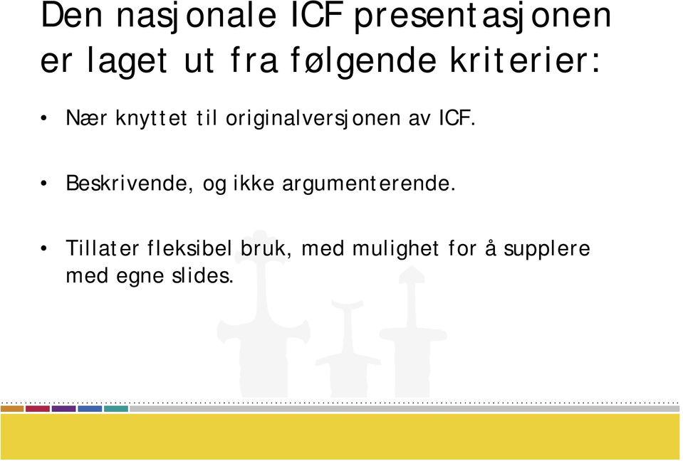 av ICF. Beskrivende, og ikke argumenterende.