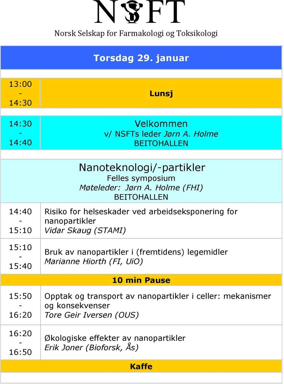 Holme (FHI) 14:40 15:10 15:10 15:40 Risiko for helseskader ved arbeidseksponering for nanopartikler Vidar Skaug (STAMI) Bruk av nanopartikler i