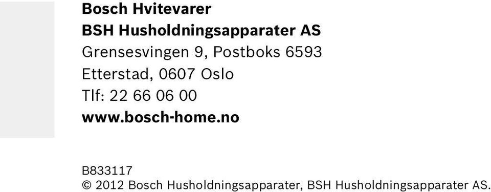 Oslo Tlf: 22 66 06 00 www.bosch-home.