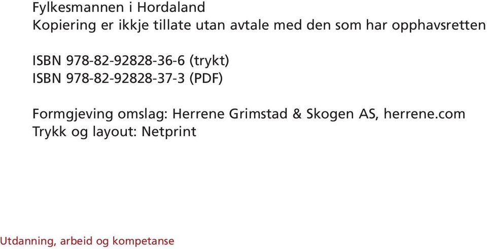 978-82-92828-37-3 (PDF) Formgjeving omslag: Herrene Grimstad &