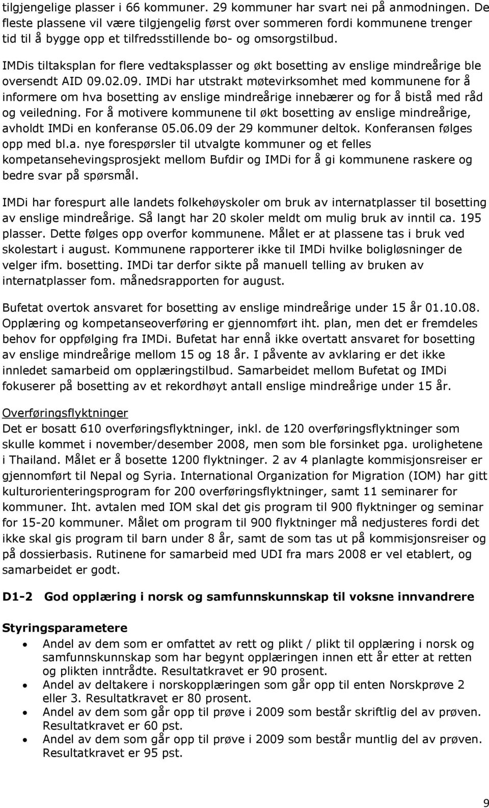 IMDis tiltaksplan for flere vedtaksplasser og økt bosetting av enslige mindreårige ble oversendt AID 09.