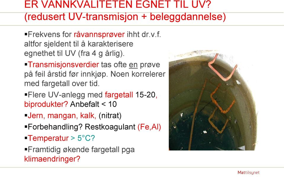 Transmisjonsverdier tas ofte en prøve på feil årstid før innkjøp. Noen korrelerer med fargetall over tid.