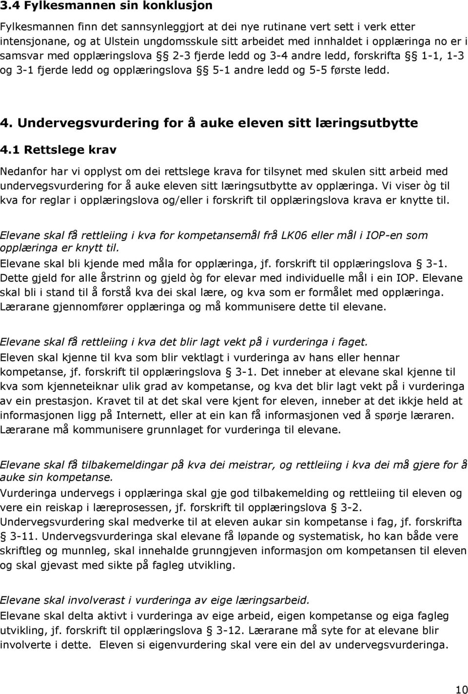 Undervegsvurdering for å auke eleven sitt læringsutbytte 4.