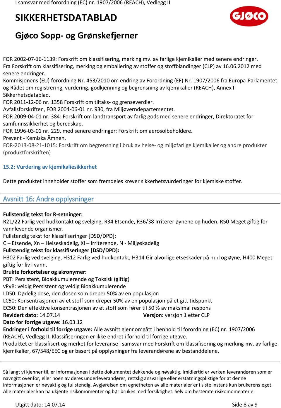 453/2010 om endring av Forordning (EF) Nr. 1907/2006 fra Europa-Parlamentet og Rådet om registrering, vurdering, godkjenning og begrensning av kjemikalier (REACH), Annex II Sikkerhetsdatablad.