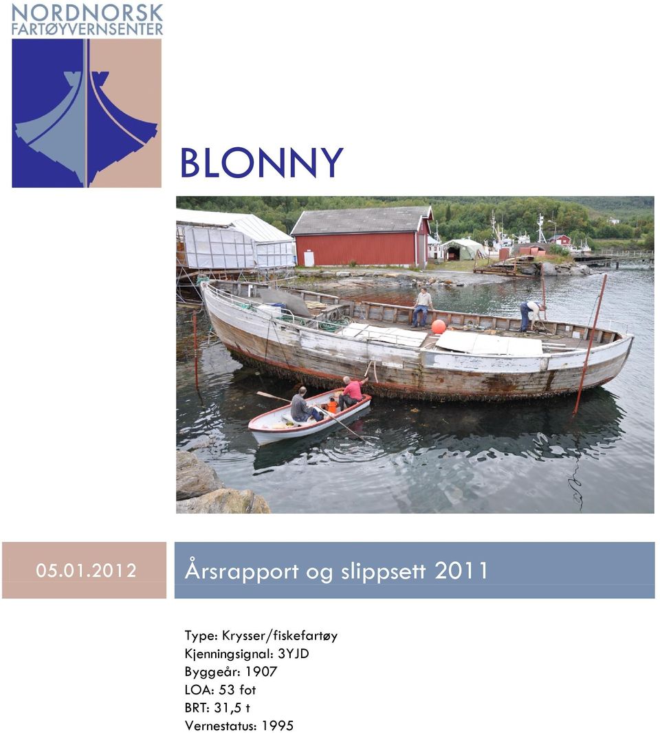 Type: Krysser/fiskefartøy