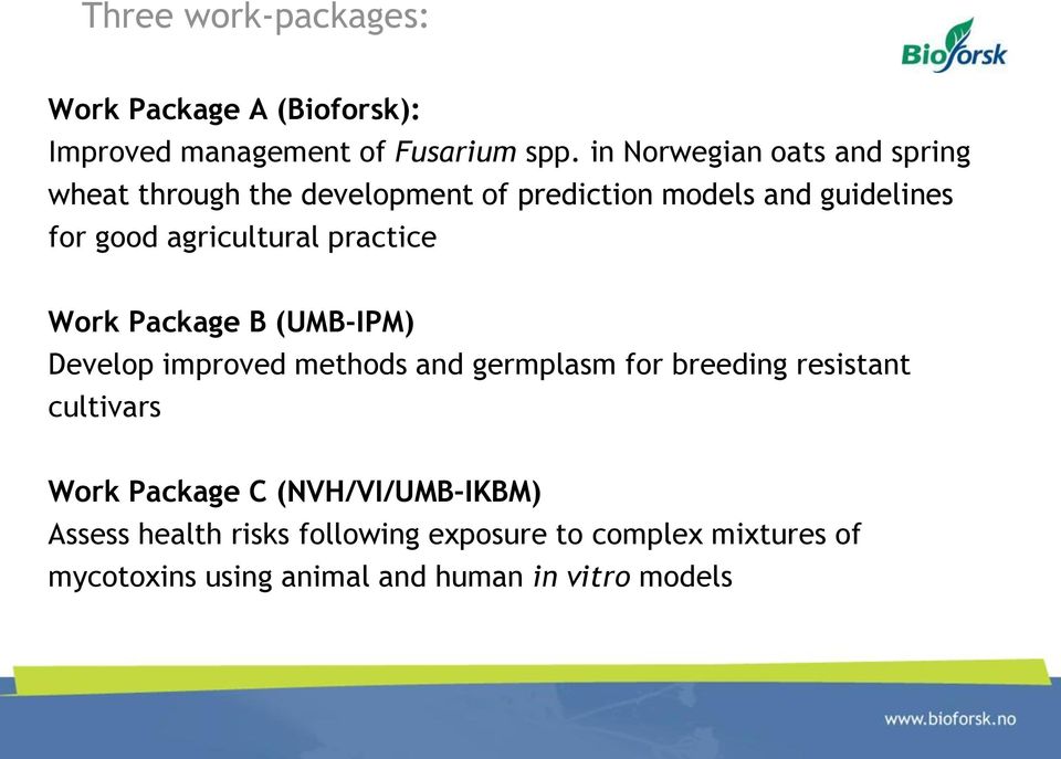 agricultural practice Work Package B (UMB-IPM) Develop improved methods and germplasm for breeding resistant