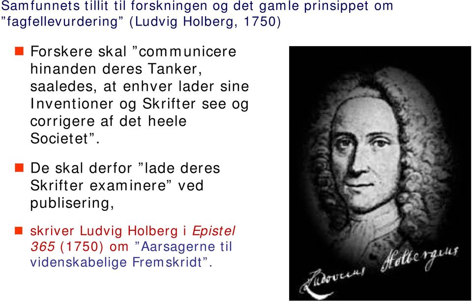 og Skrifter see og corrigere af det heele Societet.