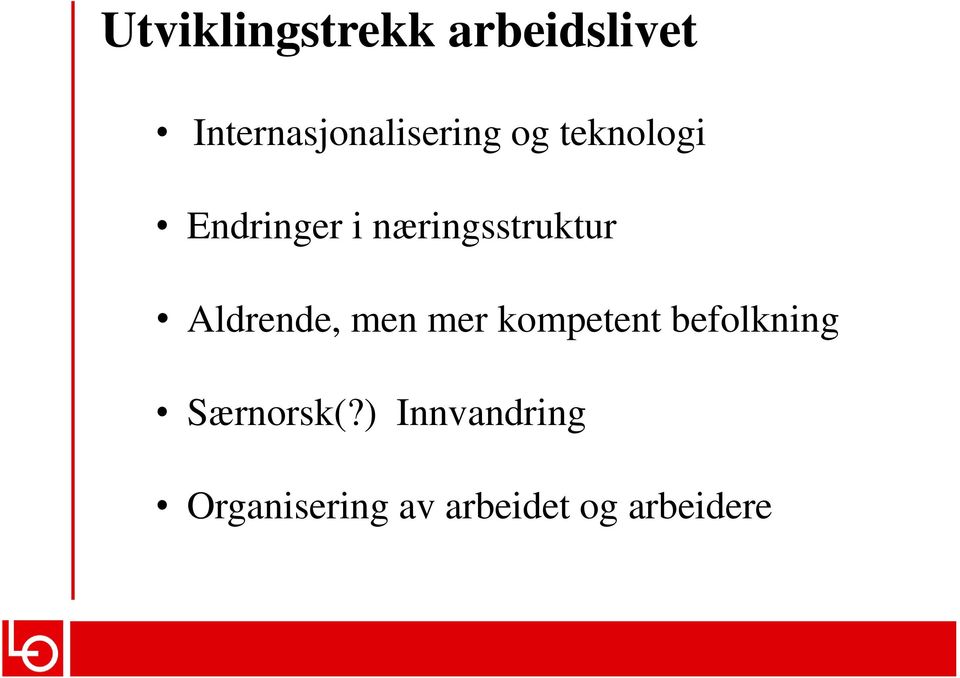 næringsstruktur Aldrende, men mer kompetent