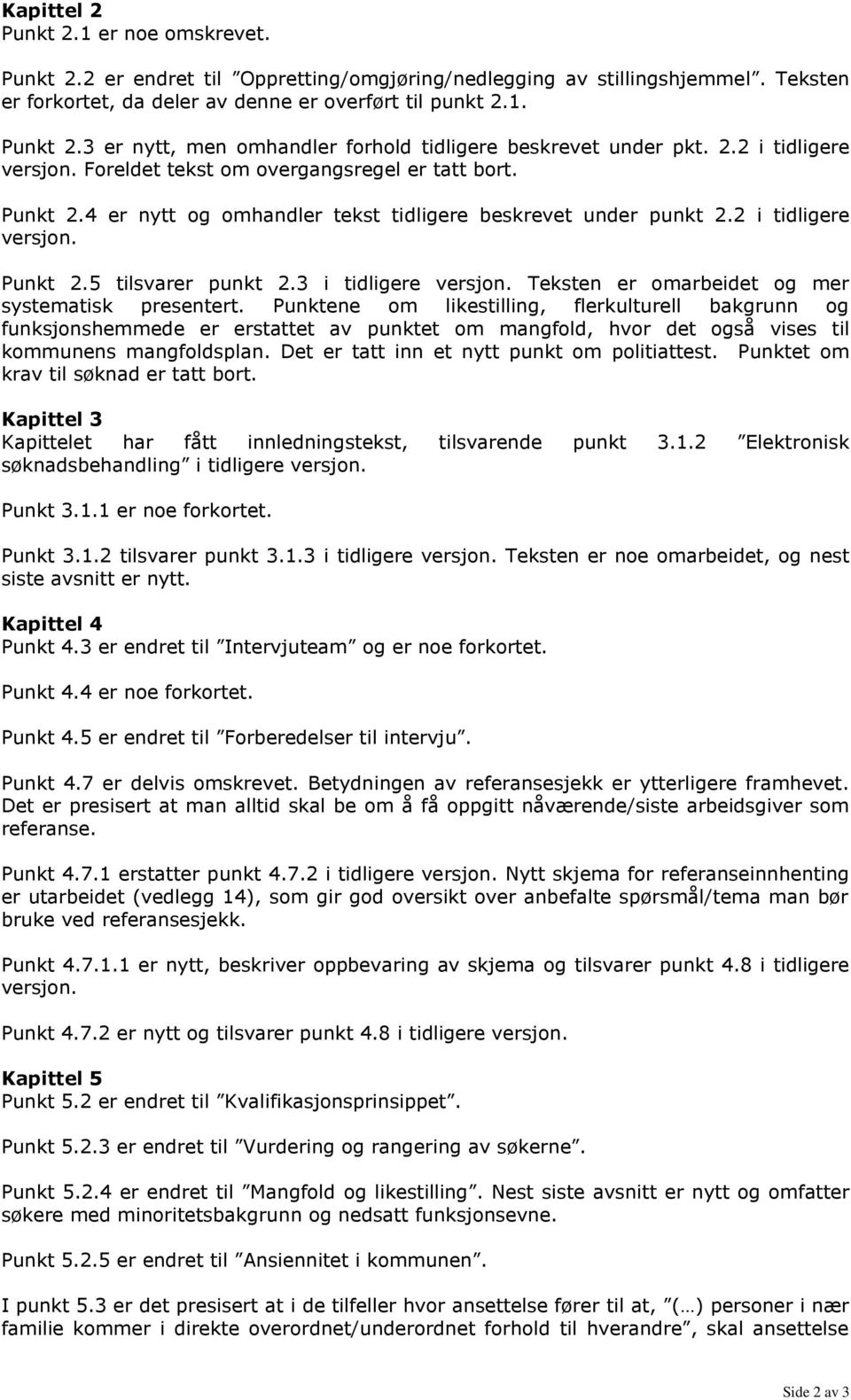 3 i tidligere versjon. Teksten er omarbeidet og mer systematisk presentert.