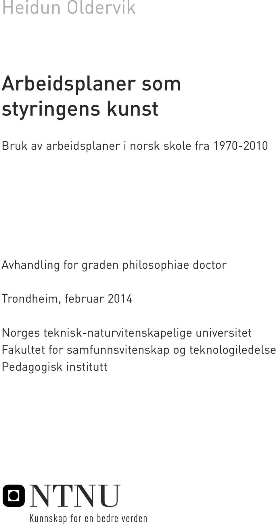 philosophiae doctor Trondheim, februar 2014 Norges