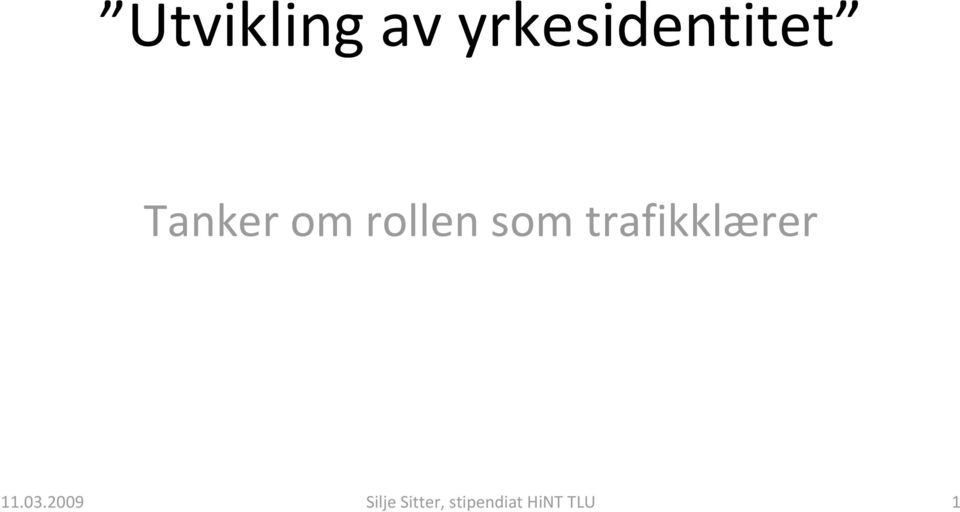 rollen som trafikklærer 11.